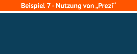 Beispiel 7 - Nutzung von „Prezi“