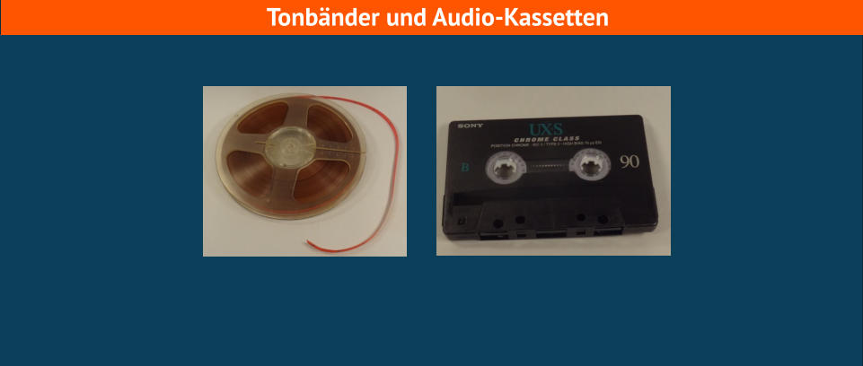 Digitalisieren von Tonbändern und Audio-Cassetten Tonbänder und Audio-Kassetten